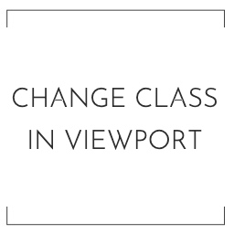 Change class in viewport: create animations with pure CSS logo